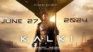 Kalki 2898 AD Grand Release on June 27, 2024 | Prabhas, Amitabh, Kamal Haasan, Deepika | Nag Ashwin