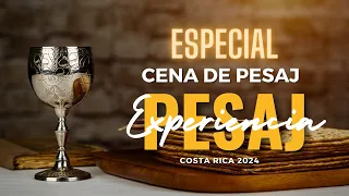 Especial CENA DE PESAJ 🌕 [Experiencia 🐑 Pesaj 2024 COSTA RICA] 18:30 hrs (UTC-6) EN VIVO!!!! 👈🏼