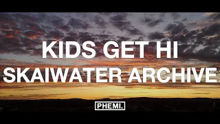 Skaiwater Archive - kids get hi (Lyrics)