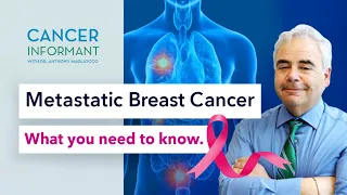 Metastatic Breast Cancer: What You Need to Know