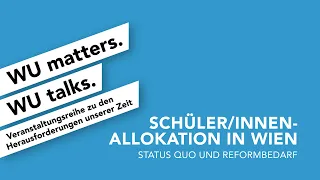 Schüler*innen-Allokation in Wien - WU matters. WU talks.