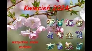 Horoskop Kwiecień 2024 r. wszystkie znaki zodiaku Taroskop