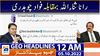 Geo News Headlines 12 AM - Rana Sanaullah VS Fawad Chaudhry | 5th October 2022