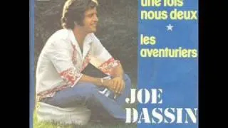 Joe Dassin - Et Si Tu N'Existait Pas