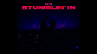 CYRIL   Stumblin' In (Slowed and reverb)