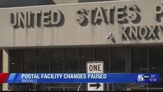 Postal facility changes paused in Knoxville
