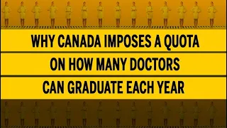 Why Canada imposes a quota on how many doctors can graduate each year