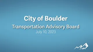 7-10-23 Transportation Advisory Board Meeting