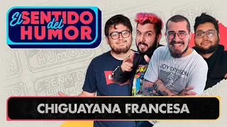 El Sentido del Humor | Chiguayana Francesa | 24 de Febrero 2022