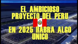 PERÚ TENDRÁ INFRAESTRUCTURA UNICA EN SUDAMERICA EN 2025