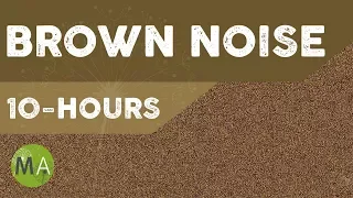 10-Hours of Brown Noise, for Sleep, Relaxation, Blocking out Distracting Noises, Tinnitus