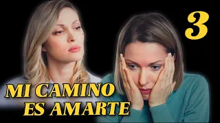 MI CAMINO ES AMARTE | Capítulo 3 | Drama - Series y novelas en Español