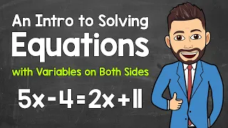 An Intro to Solving Equations with Variables on Both Sides | Multi-Step Equations | Math with Mr. J