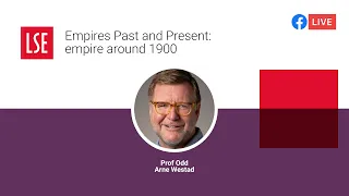 Empires Past and Present: empire around 1900 | LSE Online Event