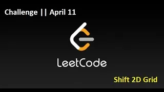 LeetCode || Challenge Problems || April Day 11 ||  Shift 2D Grid