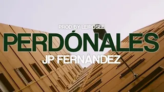 JP Fernandez - PERDONALES (Videoclip Oficial)