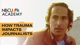How Trauma Impacts Journalists - NBCU Academy