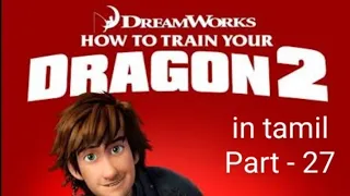 How to train your dragon 2 (Tamil)|Part - 27|