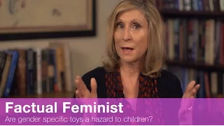 Are gender specific toys a hazard to children? | FACTUAL FEMINIST