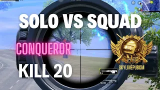 SOLO VS SQUAD CONQUEROR KILL 20 !!!
