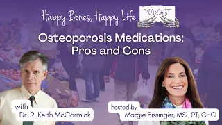 Osteoporosis Medications: Pros and Cons | Episode 186