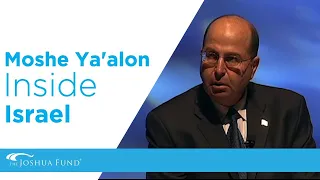 Moshe Ya’alon: Inside Israel