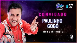 MUNDO GV SUPERBET - EPISÓDIO #57 PAULINHO GOGÓ