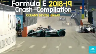 Formula E 2018-19 Crash Compilation~Break