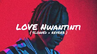 Love Nwantiti ( Slowed + Reverb ) | Rainy Day Version | Trending Song | Use Headphones 🎧