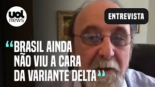 Miguel Nicolelis sobre pandemia: 'Ainda não vimos a cara da variante delta do Brasil'