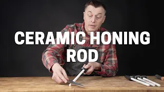 How to use a Ceramic Honing Rod