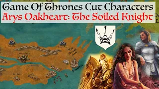 Arys Oakheart: The Soiled Knight | Game Of Thrones Missing Characters | ASOIAF History & Lore