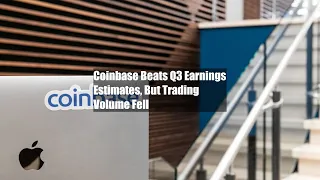 Coinbase Beats Q3 Earnings Estimates, But Trading Volume Fell