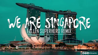 We Are Singapore (Fallen Superhero NDP 2018 Remix)