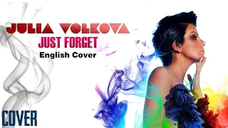 Julia Volkova - Just Forget (Prosto Zabyt / English Cover)