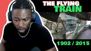 THE FLYING TRAIN - Wuppertal Schwebebahn 1902 & 2015 side by side Comparison REACTION