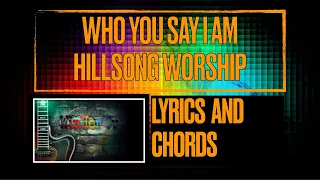 Who You Say I Am - Hillsong Worship - Easy Guitar Tutorial - Lyrics And Chords