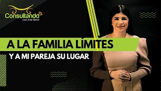 A la familia límites y a mi pareja su lugar