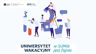 Uniwersytet Wakacyjny "W SUMie jest fajnie!"