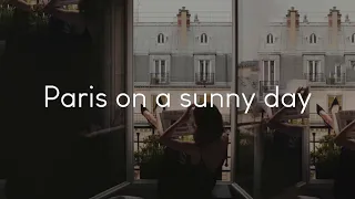 Paris on a sunny day - French playlist to enjoy
