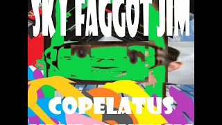 Sky Faggot Jim - Copelatus Uludanuensis