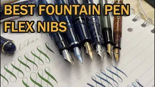The BEST Flex Nibs (in my opinion)