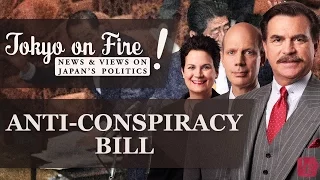 Anti-Conspiracy Bill | Tokyo on Fire (with Glen S. Fukushima)