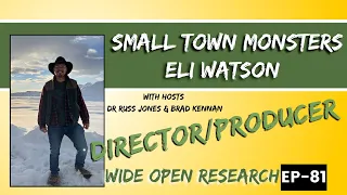 Eli Watson - Small Town Monsters | Wide Open Research #81