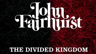 *** John Fairhurst - 'The Divided Kingdom' (Official Video)