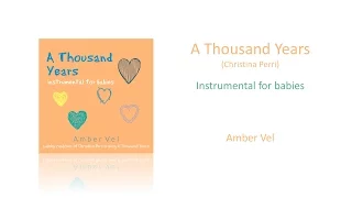 A Thousand Years - Christina Perri Lullaby (For Babies)