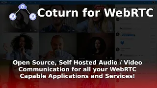 Get your own WebRTC Audio and Video using Open Source, Self Hosted Coturn for your Turn Server!