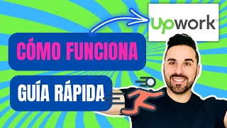 Cómo funciona Upwork: Todo lo que necesitas saber para trabajar en Upwork (Versión Fácil)