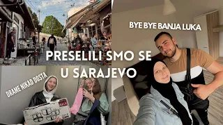 Preselili smo se u Sarajevo! - selidba i svakodnevne komplikacije (vlog)