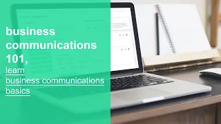 business communications 101, learn business communications basics, fundamentals, and best practices